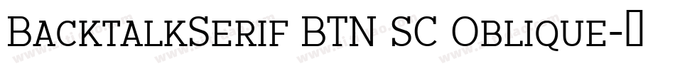 BacktalkSerif BTN SC Oblique字体转换